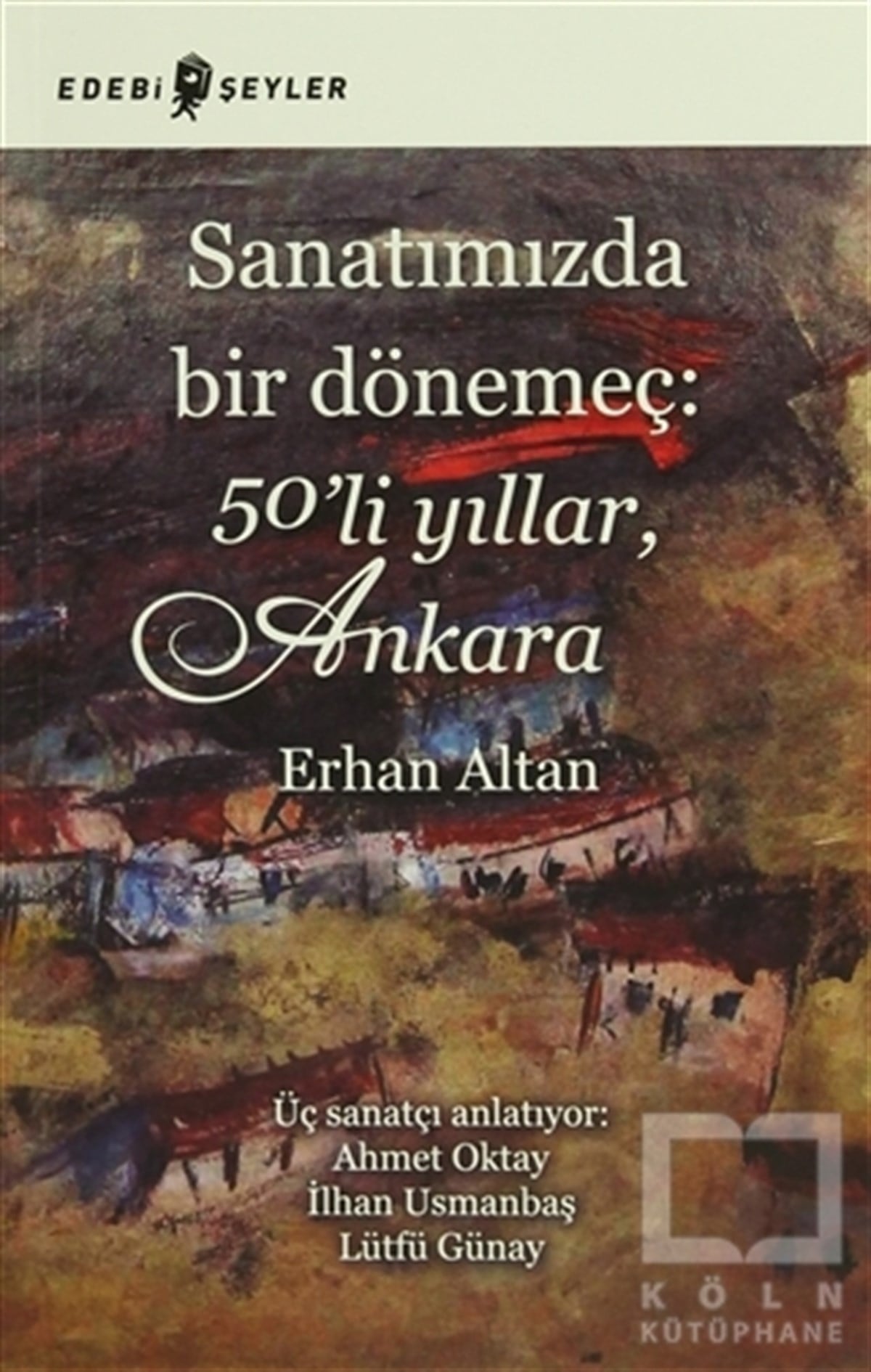 Erhan AltanAnı - Mektup - GünlükSanatımızda Bir Dönemeç: 50’li Yıllar, Ankara