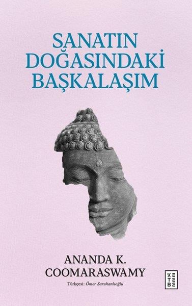 Ananda K. CoomaraswamySanat Kuramı KitaplarıSanatın Doğasındaki Başkalaşım