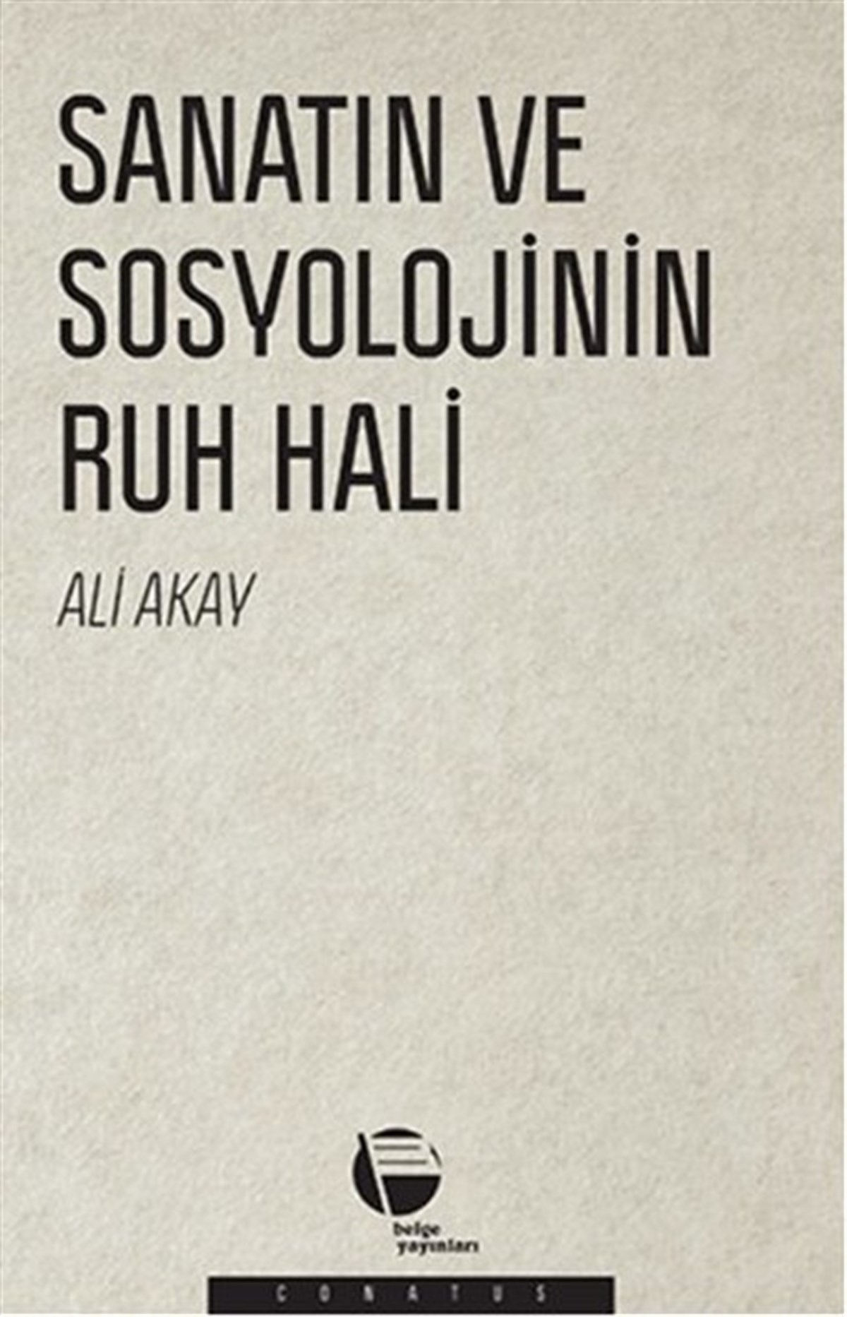 Ali AkaySosyoloji KitaplarıSanatın ve Sosyolojinin Ruh Hali