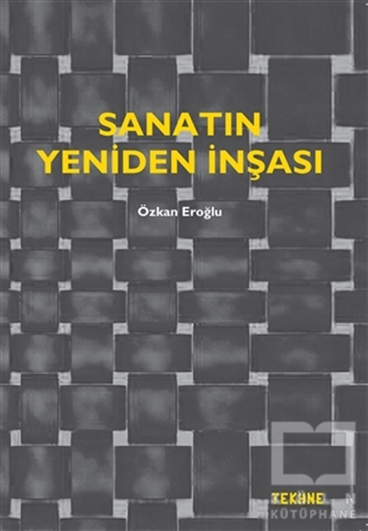 Özkan EroğluReferans KitaplarSanatın Yeniden İnşası