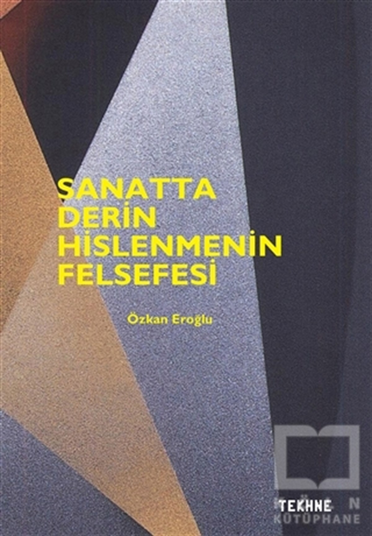 Özkan EroğluEstetikSanatta Derin Hislenmenin Felsefesi
