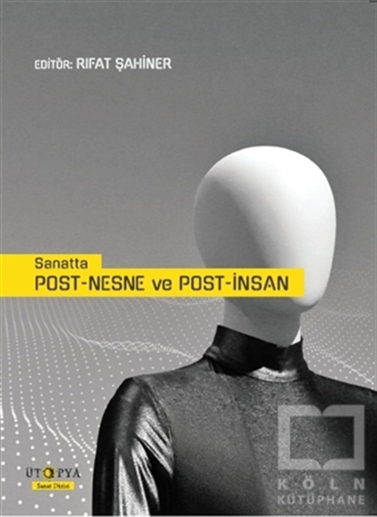 Rıfat ŞahinerSanat Tarihi KitaplarıSanatta Post-Nesne ve Post-İnsan