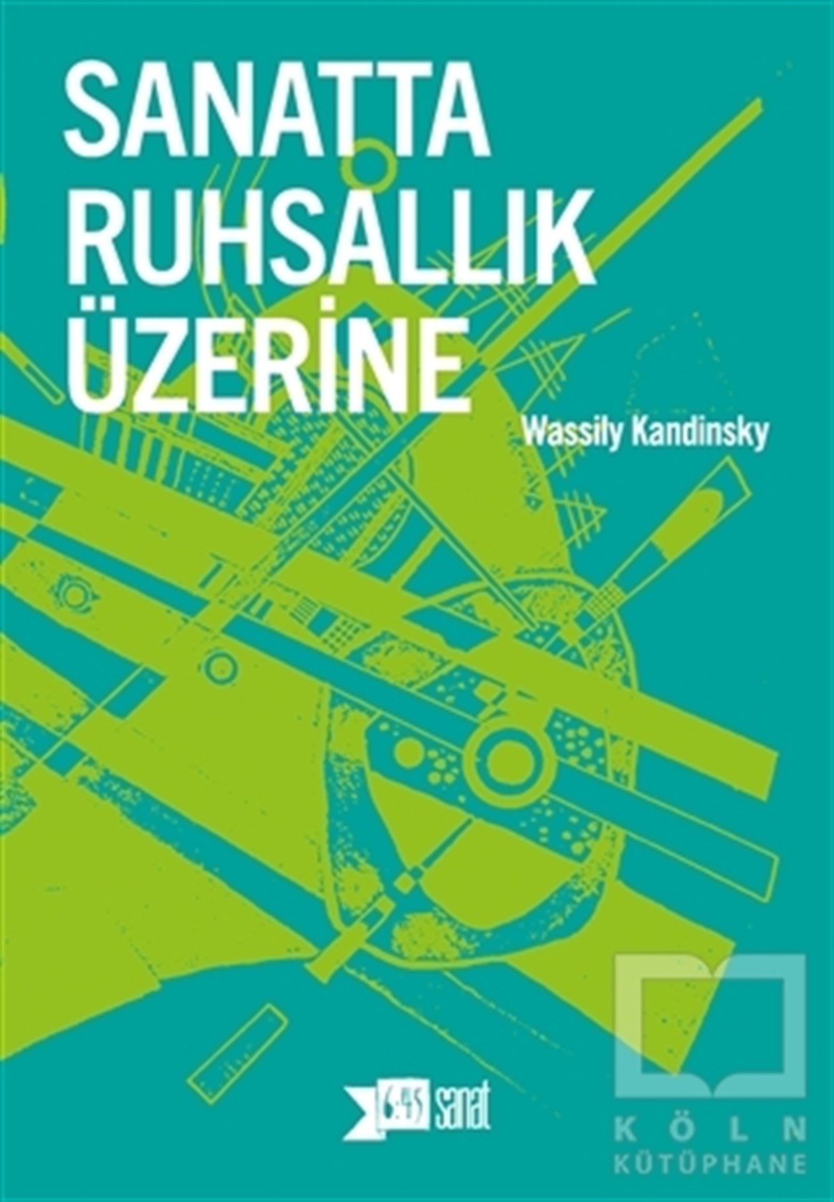 Wassily KandinskySanat Kuramı KitaplarıSanatta Ruhsallık Üzerine