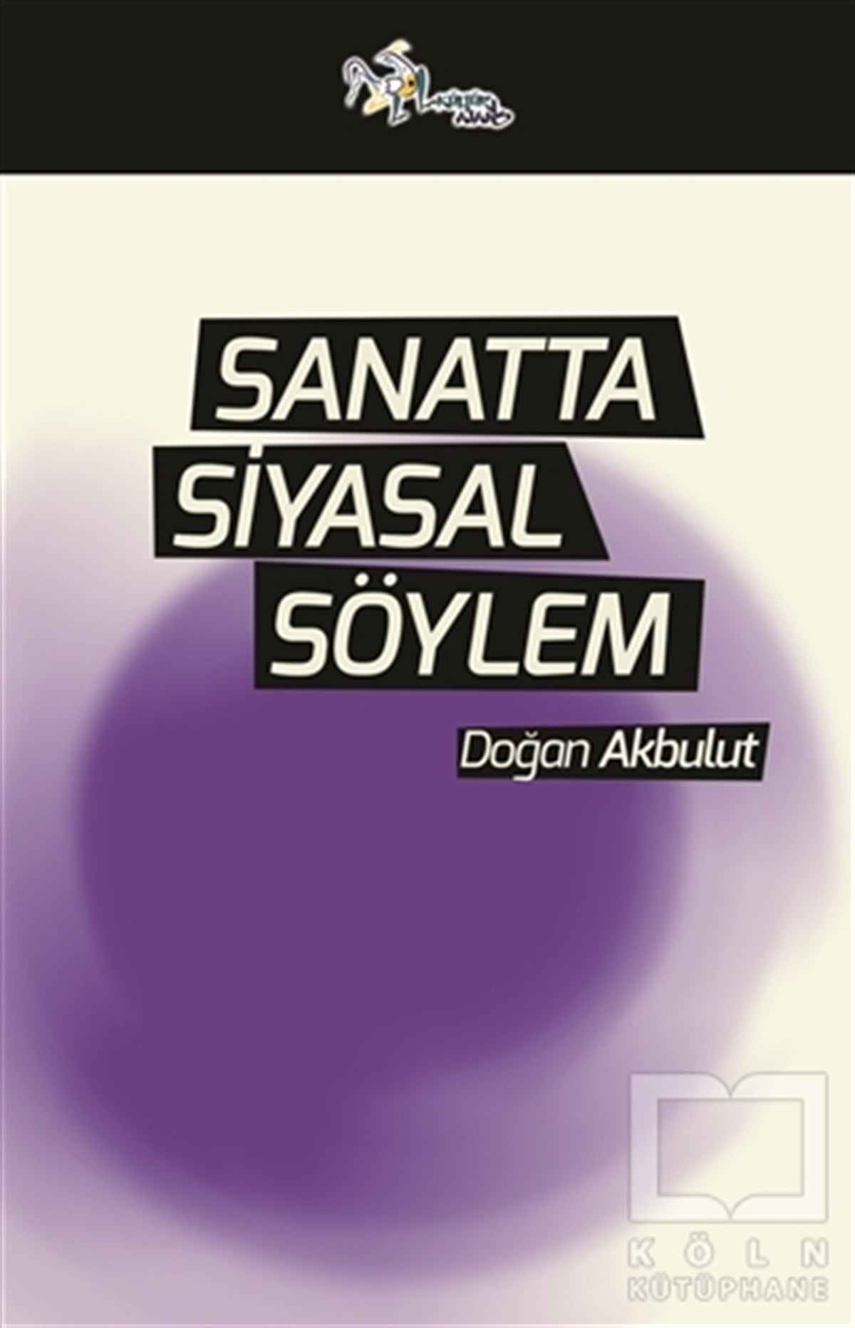 Doğan AkbulutDiğerSanatta Siyasal Söylem