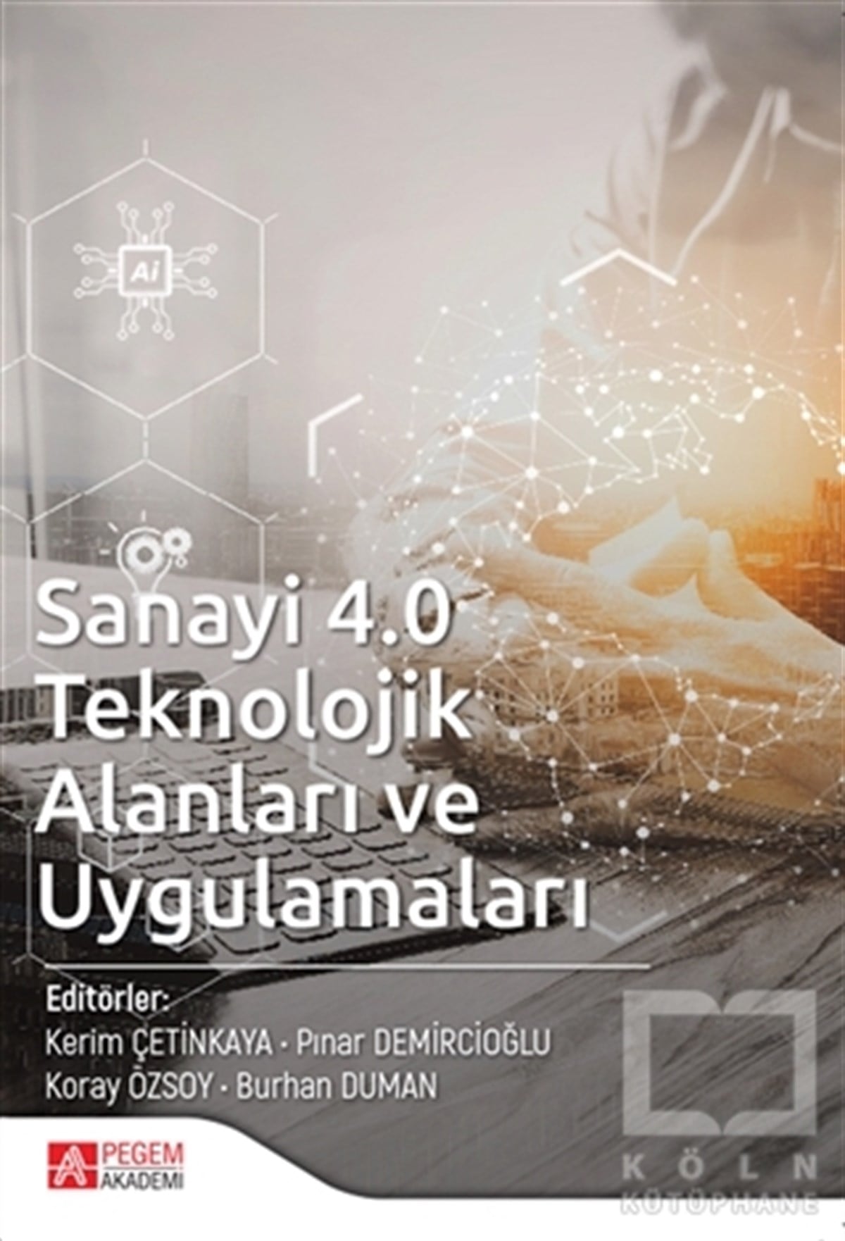 Senai YalçınkayaTeknolojiSanayi 4.0 Teknolojik Alanları ve Uygulamaları