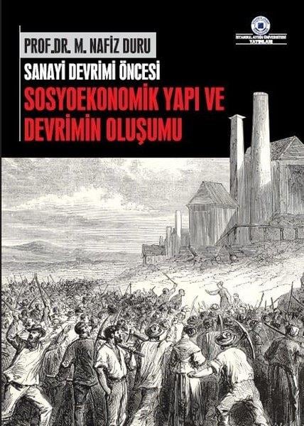M. Nazif DuruDünya TarihiSanayi Devrimi Öncesi Sosyoekonomik Yapı ve Devrimin Oluşumu