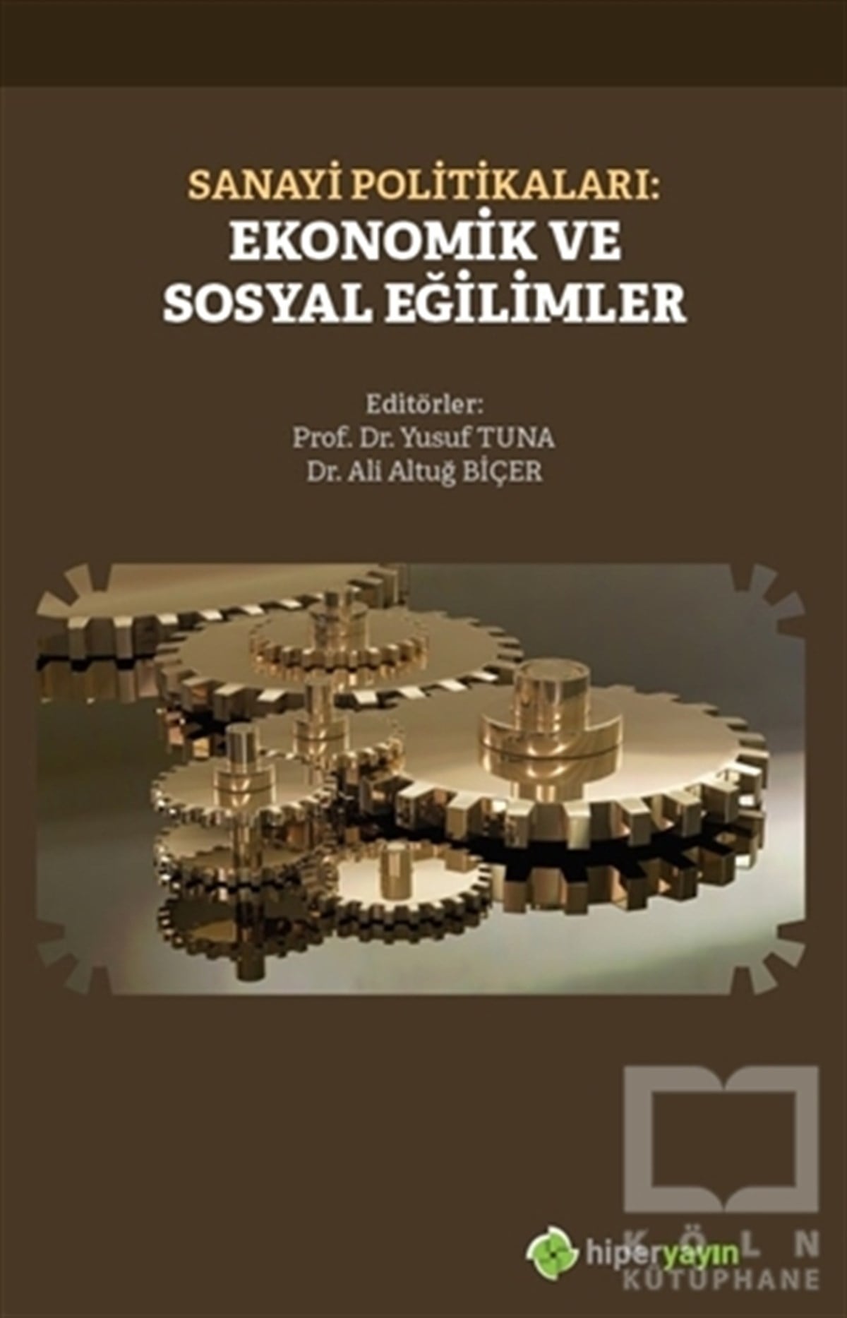 Yusuf TunaGüncel Siyaset KitaplarıSanayi Politikaları: Ekonomik ve Sosyal Eğilimler