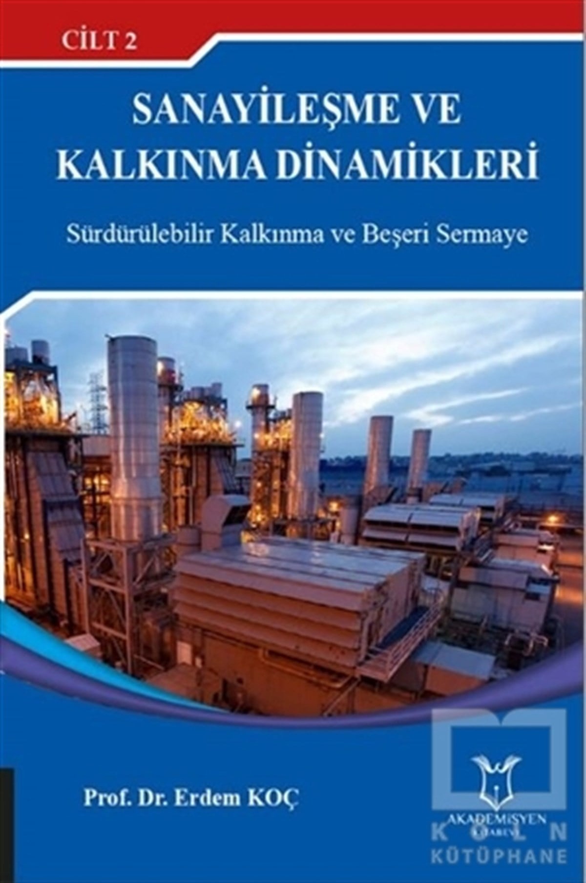 Erdem KoçAkademikSanayileşme ve Kalkınma Dinamikleri Cilt 2