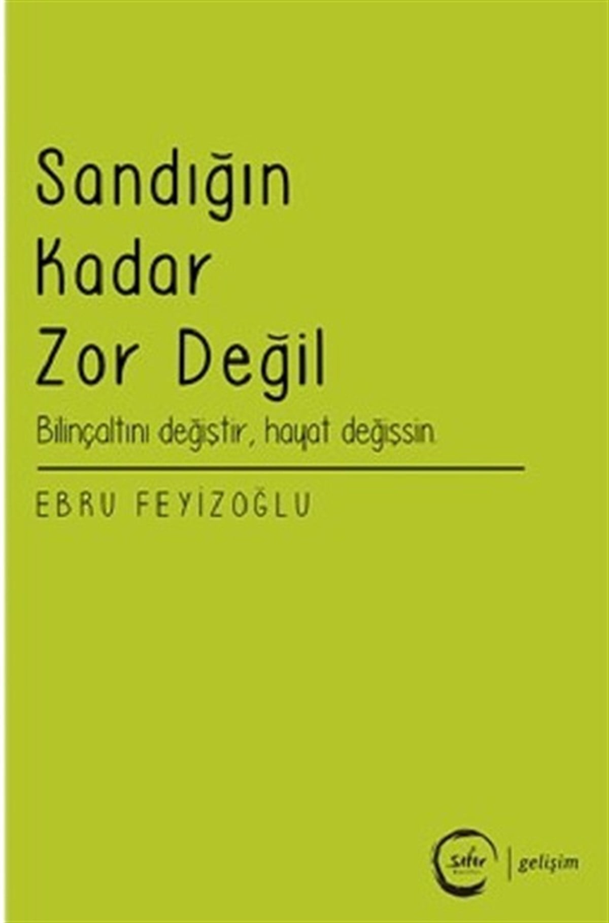 Ebru FeyizoğluKişisel Gelişim KitaplarıSandığın Kadar Zor Değil
