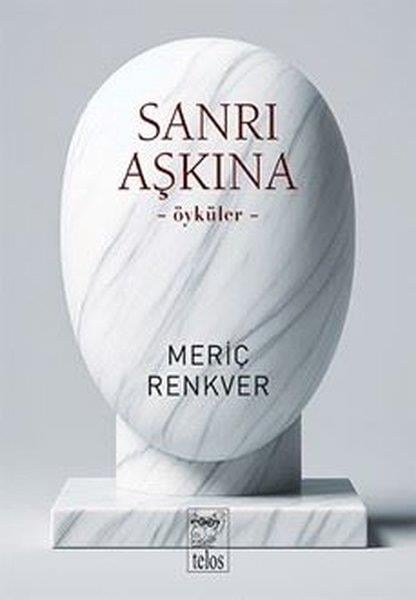 Meriç RenkverHikaye (Öykü) KitaplarıSanrı Aşkına - Öyküler