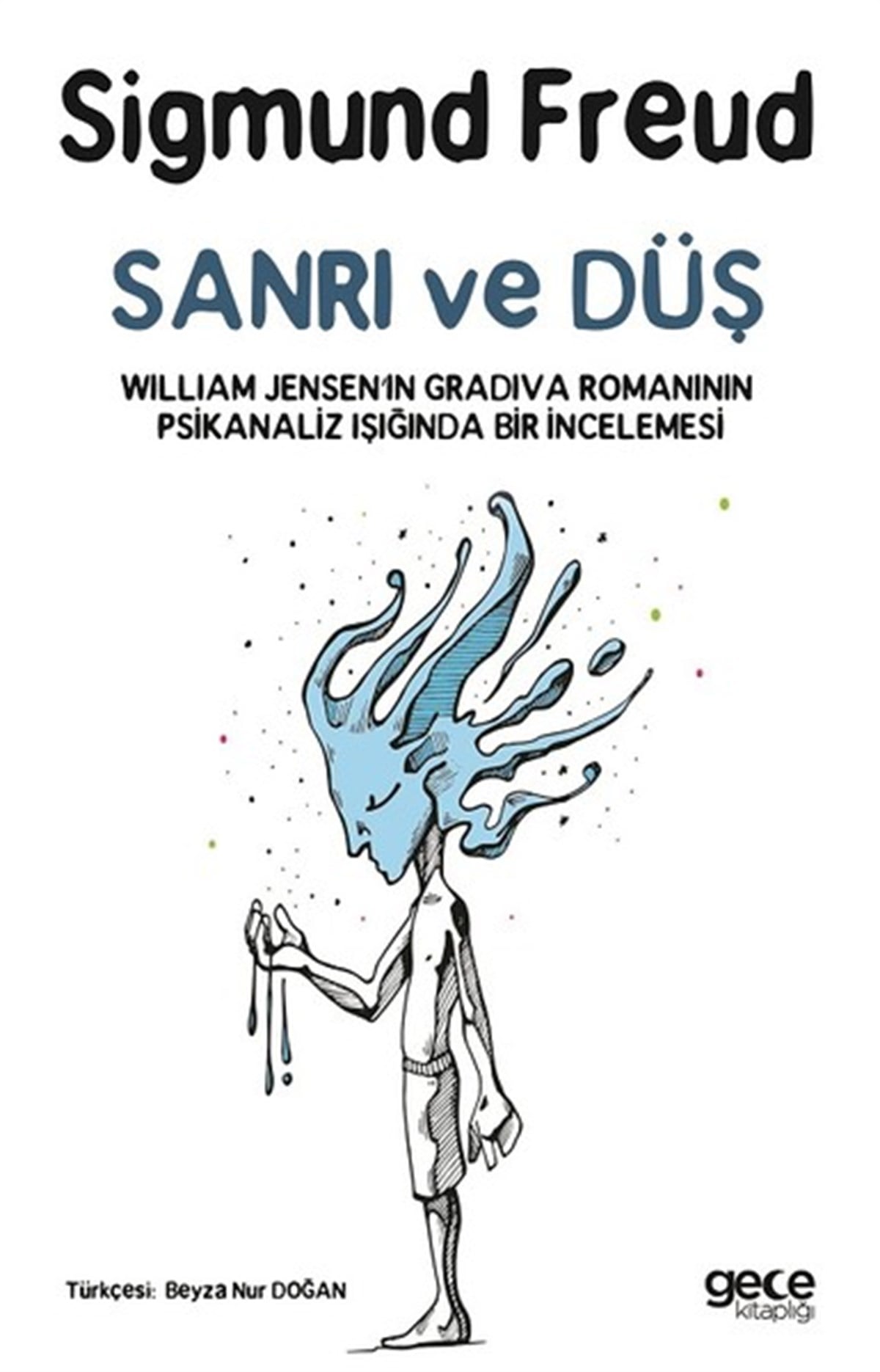 Sigmund FreudPsikoloji BilimiSanrı ve Düş