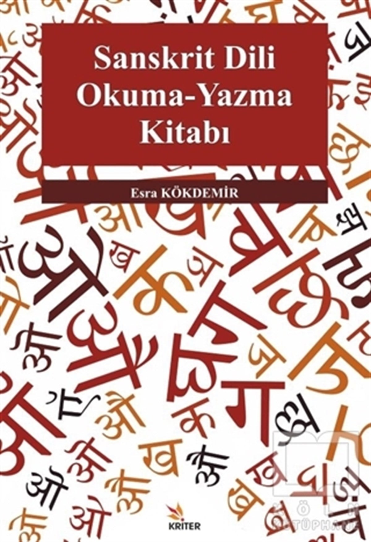 Esra KökdemirDil Öğrenimi KitaplarıSanskrit Dili Okuma-Yazma Kitabı