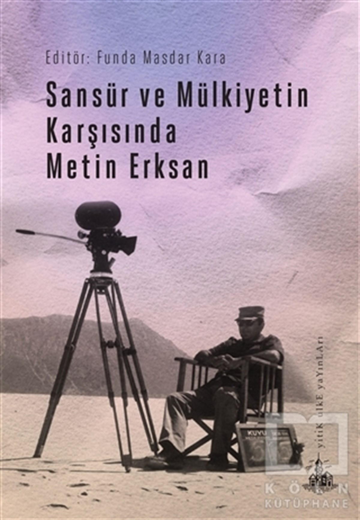 Funda Masdar KaraFotoğraf, Sinema, TiyatroSansür ve Mülkiyetin Karşısında Metin Erksan