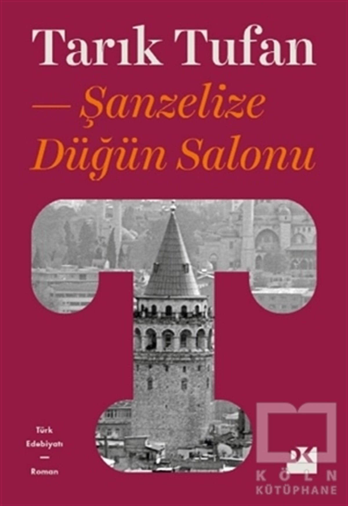 Tarık TufanTürkçe RomanlarŞanzelize Düğün Salonu