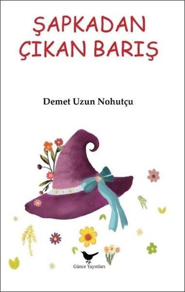 Demet Uzun NohutçuEgitim Etkinlik KitaplariŞapkadan Çıkan Barış