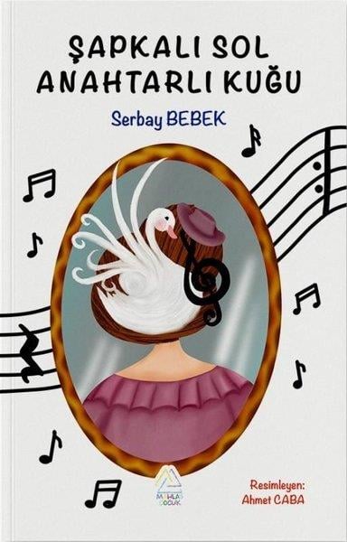Serbay BebekÇocuk Gençlik RomanlarıŞapkalı Sol Anahtarlı Kuğu