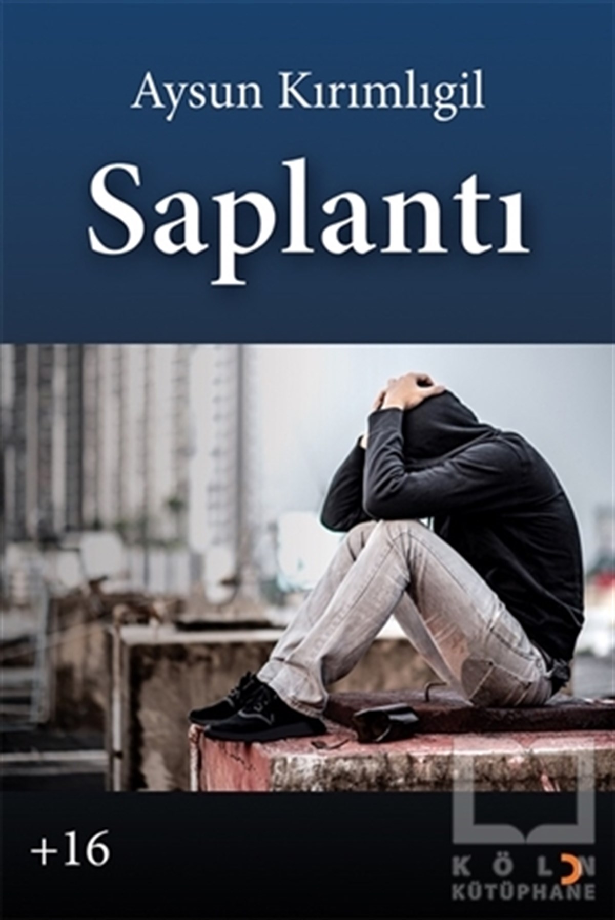 Aysun KırımlıgilTürkçe RomanlarSaplantı