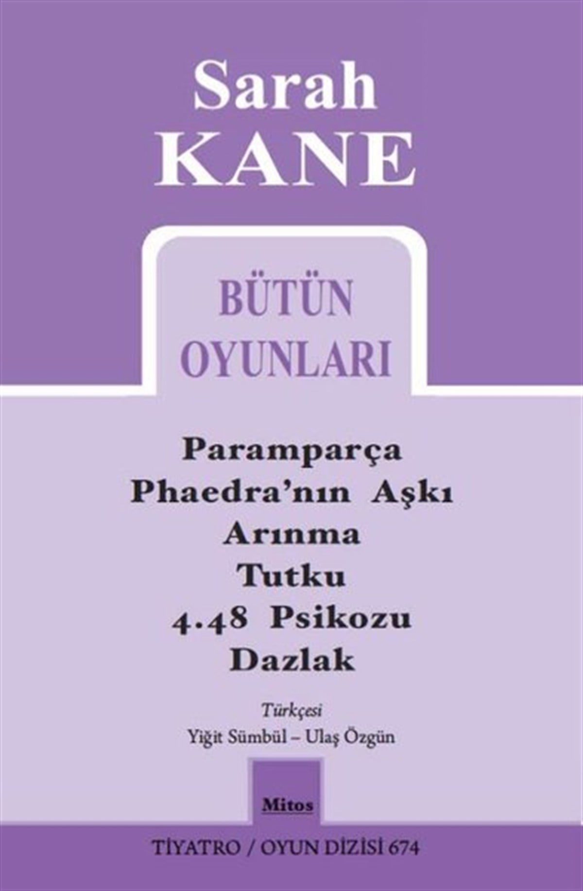 Sarah KaneDünya OyunlarıSarah Kane Bütün Oyunları - Tiyatro Oyun Dizisi 674