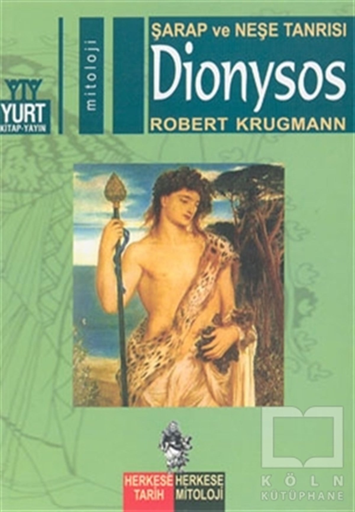 Robert KrugmannMitolojilerŞarap ve Neşe Tanrısı Dionysos