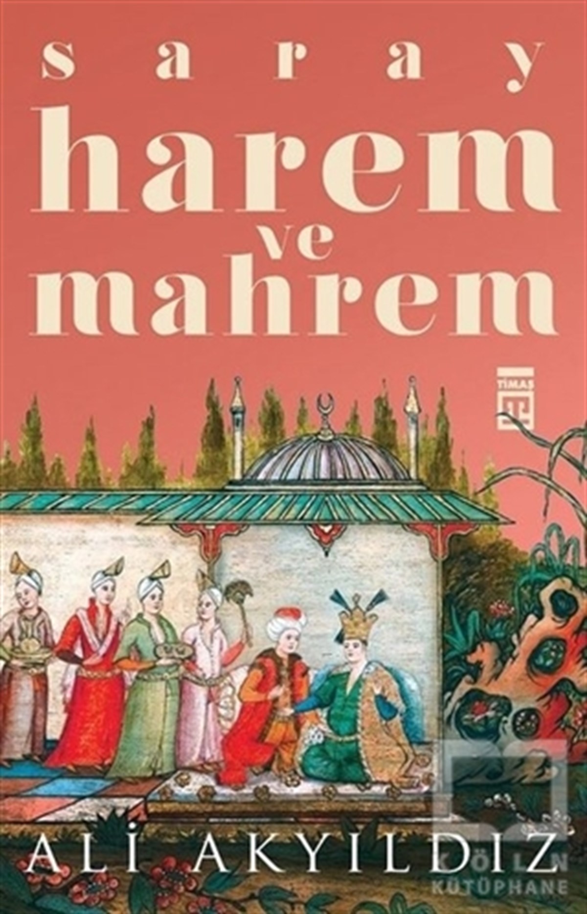 Ali AkyıldızRomanSaray Harem ve Mahrem