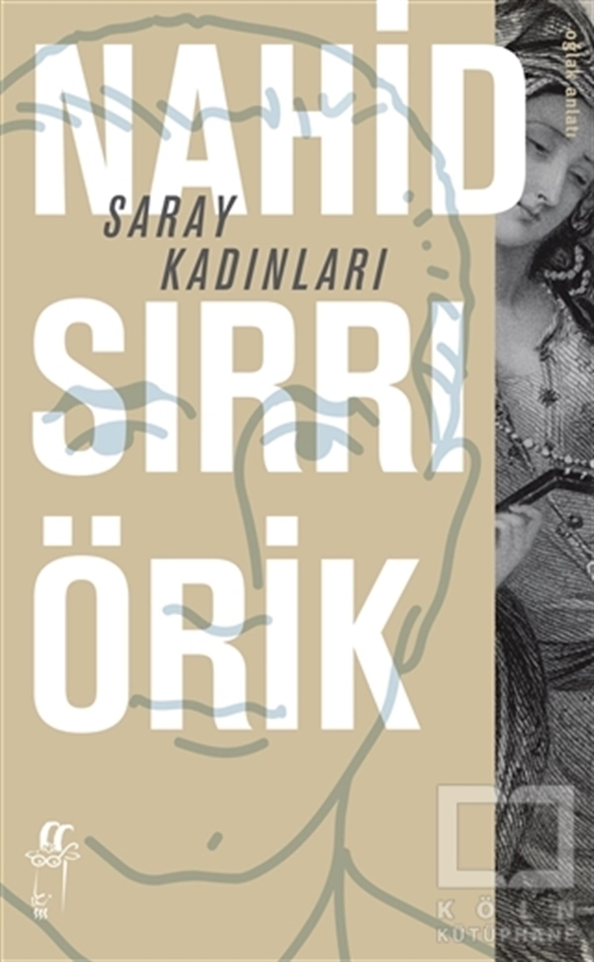 Nahid Sırrı ÖrikAnlatıSaray Kadınları