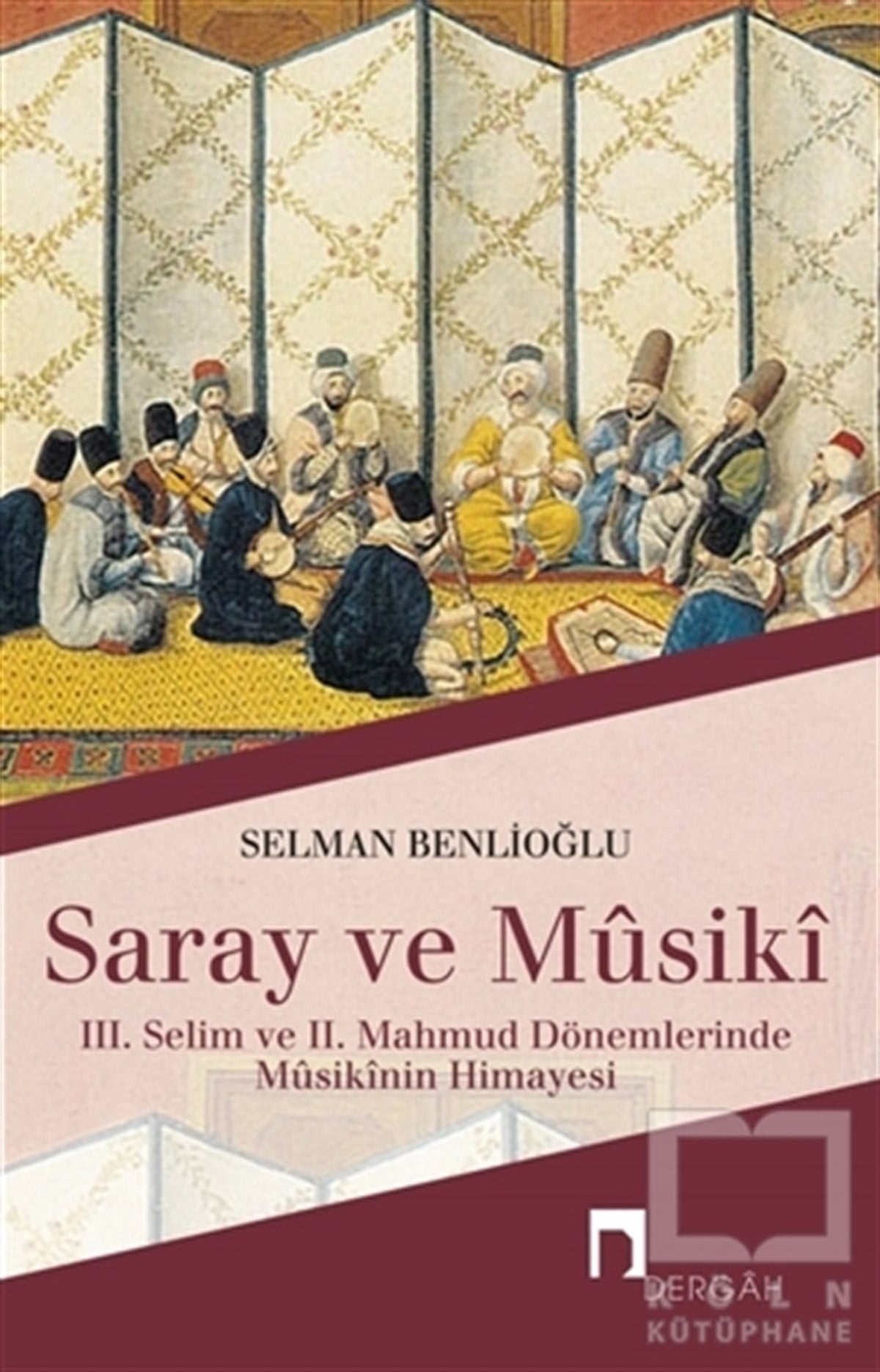 Selman BenlioğluAraştırma - İncelemeSaray ve Musiki