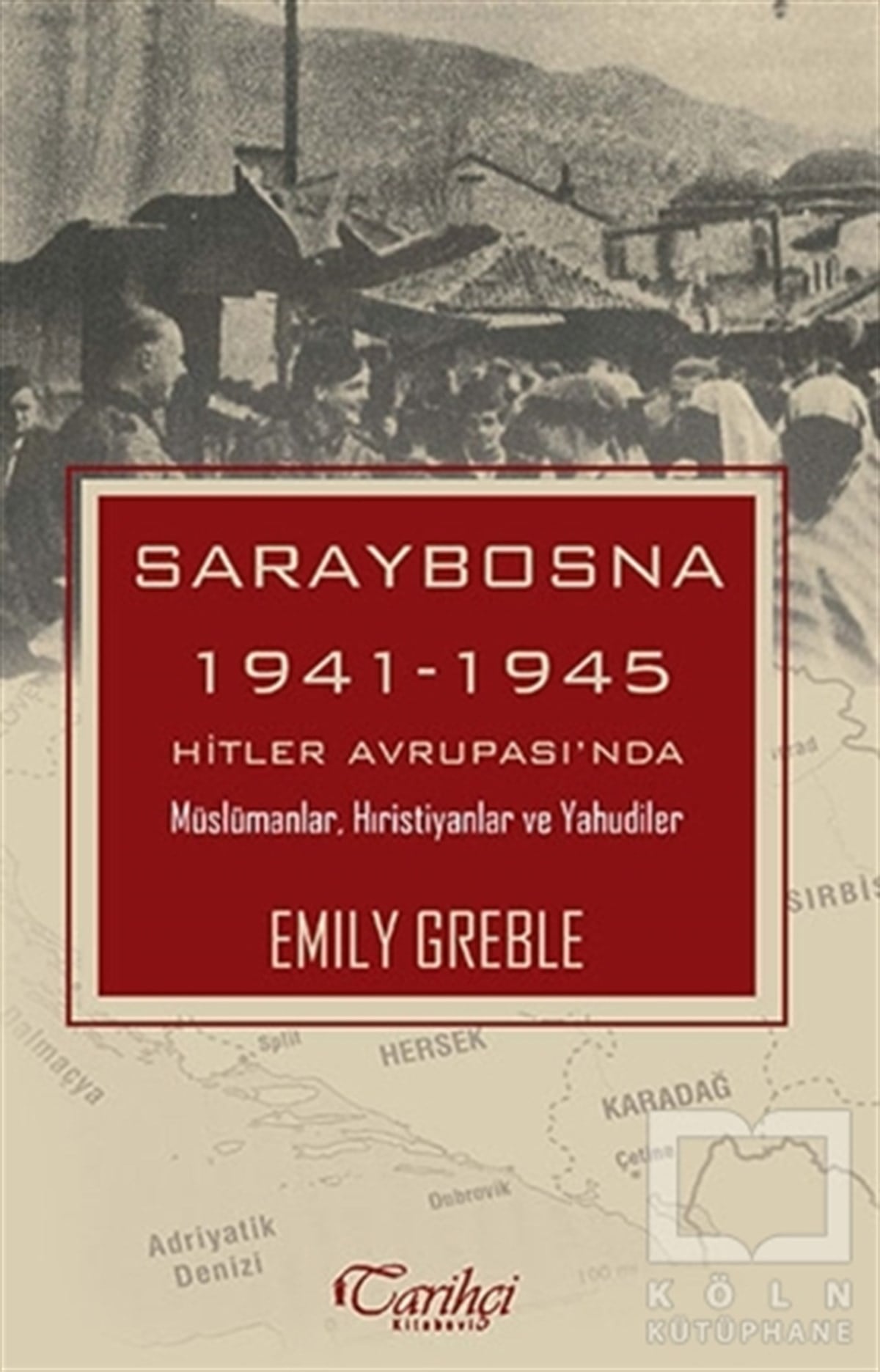 Emily GrebleTürk Tarihi Araştırmaları KitaplarıSaraybosna
