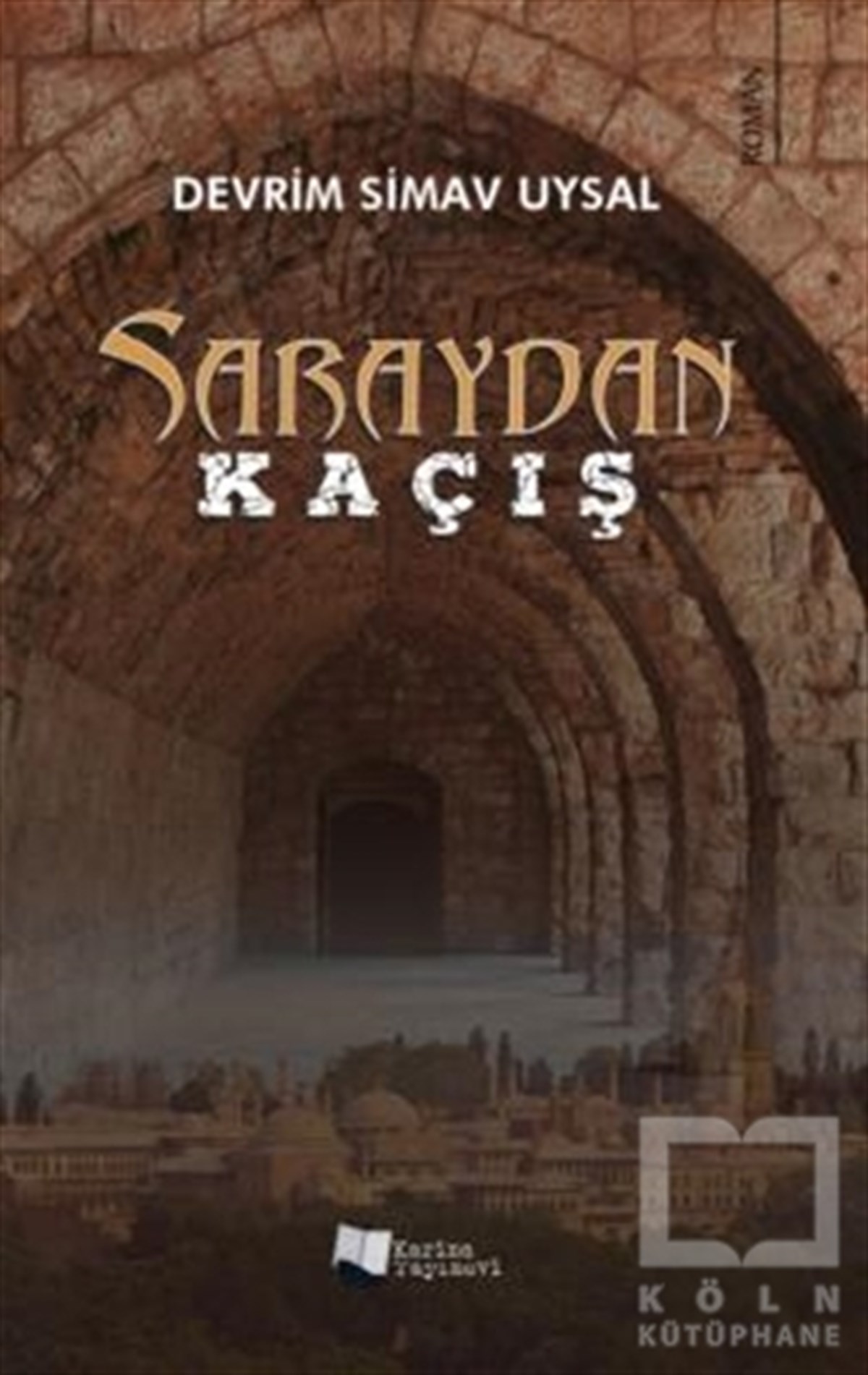 Devrim Simav UysalTürkçe RomanlarSaraydan Kaçış