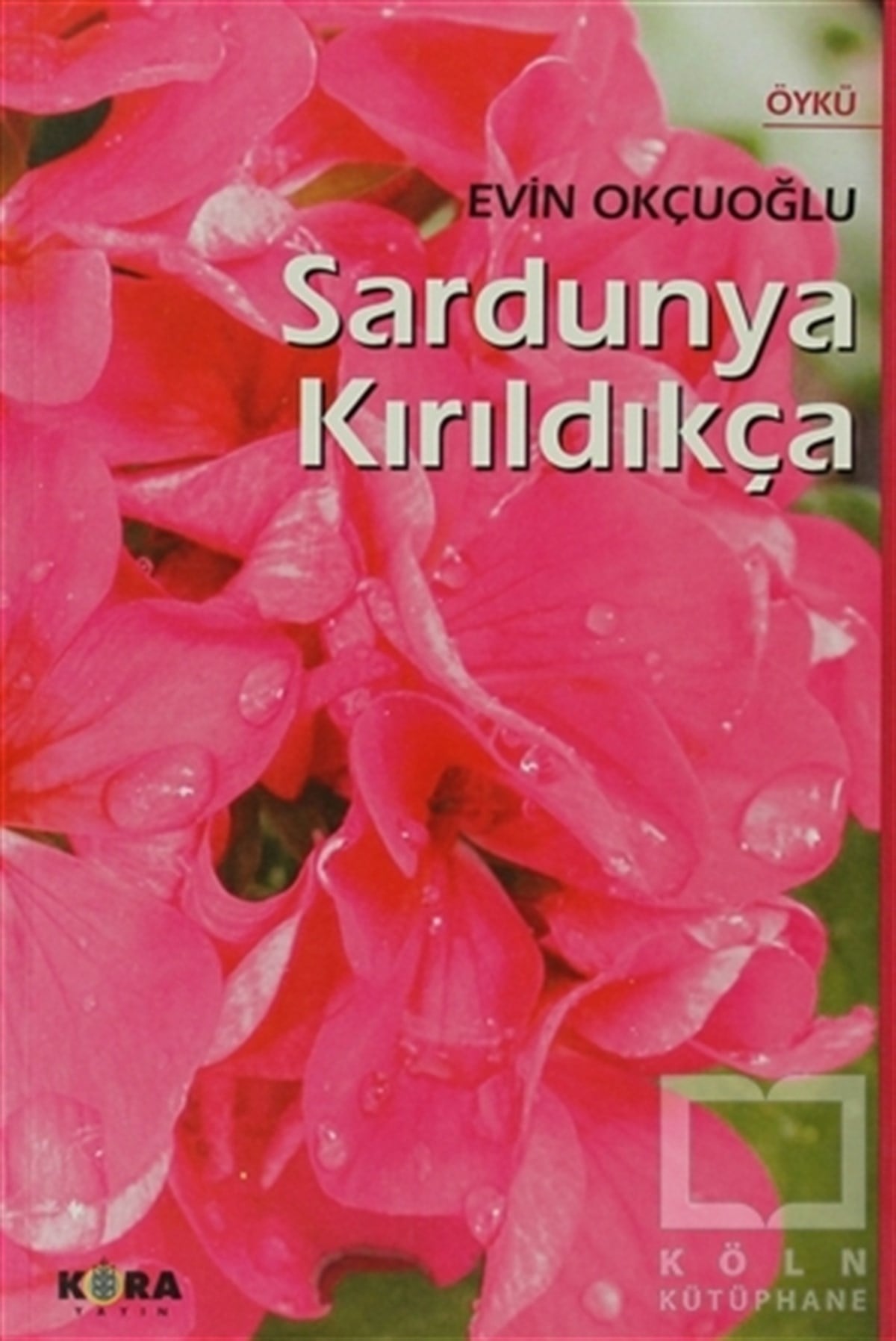 Evin OkçuoğluÖyküSardunya Kırıldıkça
