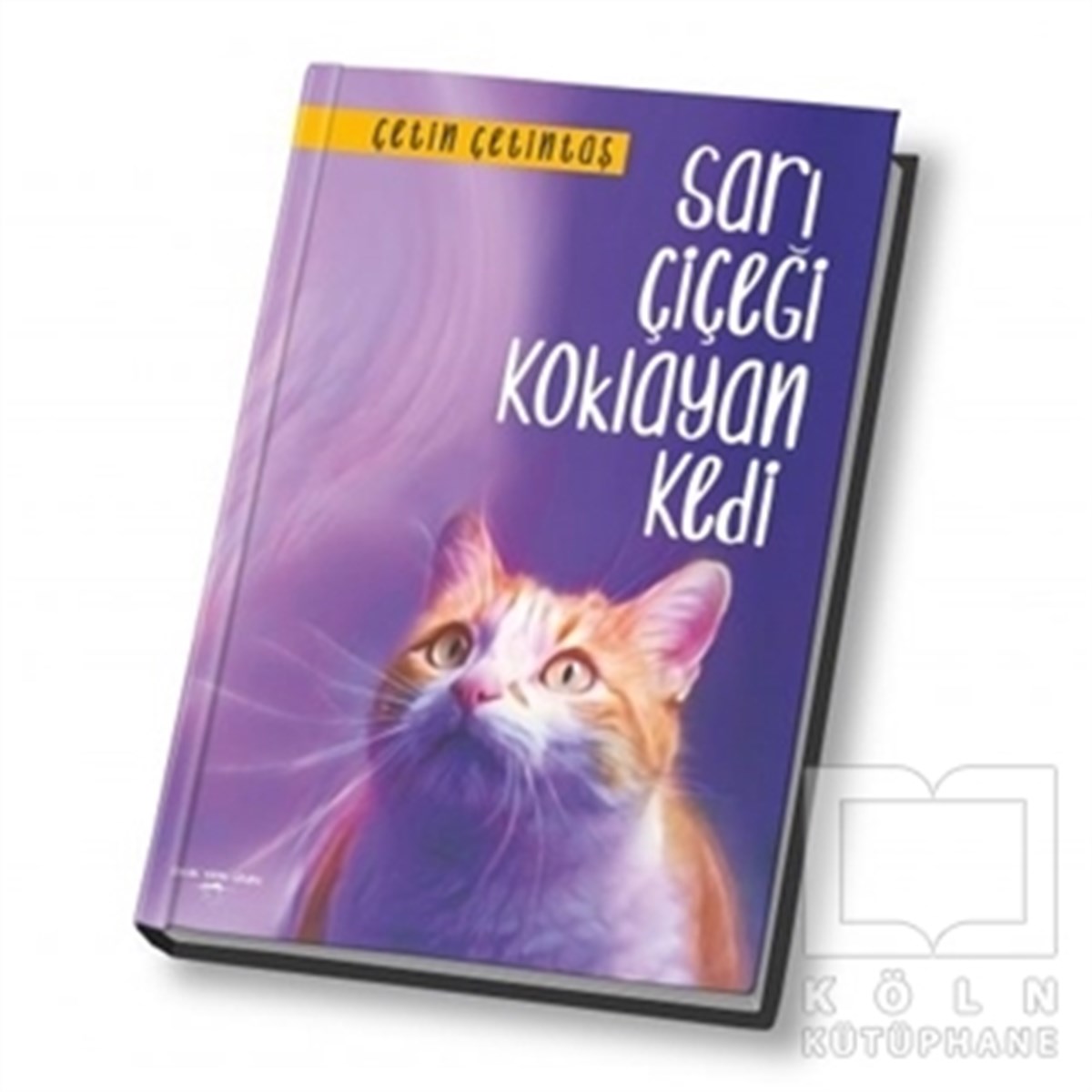 Çetin ÇetintaşKişisel Gelişim KitaplarıSarı Çiçeği Koklayan Kedi