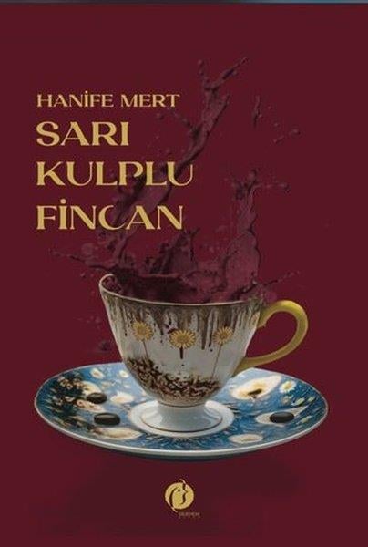 Hanife MertHikaye (Öykü) KitaplarıSarı Kulplu Fincan