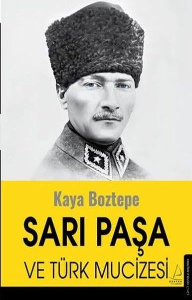 Kaya BoztepeMustafa Kemal Atatürk KitaplarıSarı Paşa ve Türk Mucizesi