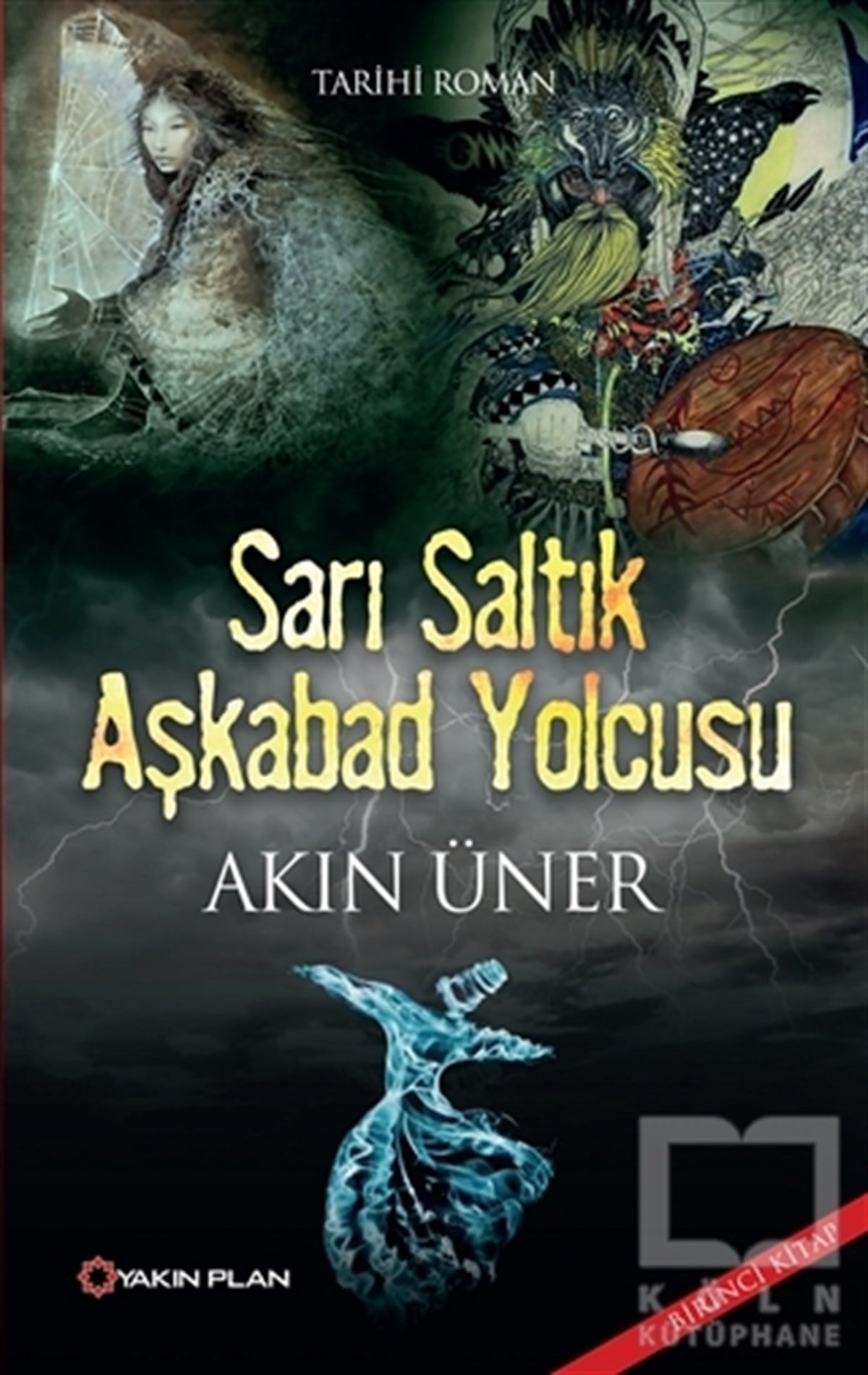 Akın ÜnerTarihsel RomanlarSarı Saltık - Aşkabad Yolcusu