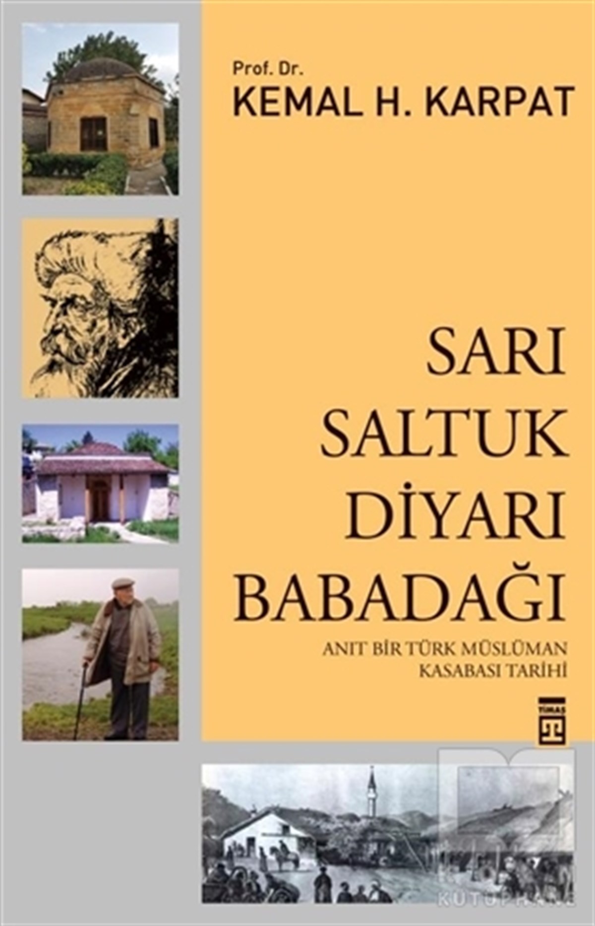 Kemal KarpatTürk Tarihi AraştırmalarıSarı Saltuk Diyarı: Babadağı