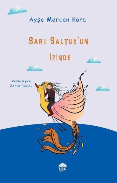 Ayşe Mercan KaraÇocuk Gençlik RomanlarıSarı Saltuk'un İzinde