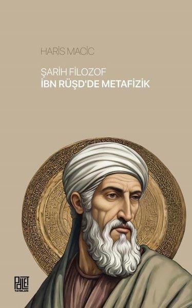 Haris MacicFelsefe BilimiŞarih Filozof İbn Rüşd'de Metafizik