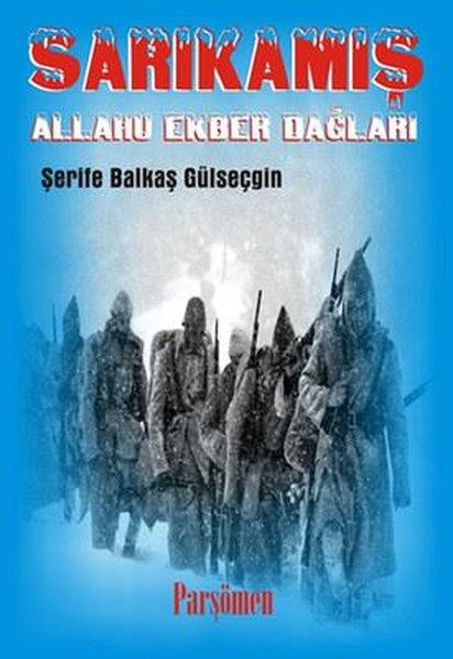 Şerife Balkaş GülseçginTürkiye RomanSarıkamış: Allahu Ekber Dağları
