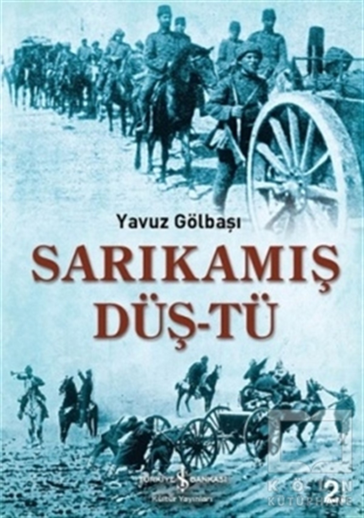 Yavuz GölbaşıAraştırma - İncelemeSarıkamış Düş-tü