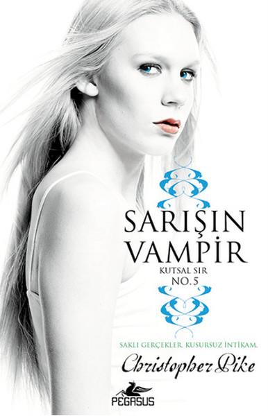 Sibel YıldızFantastik Kitaplar & Fantastik RomanlarSarışın Vampir No: 5 - Kutsal Sır