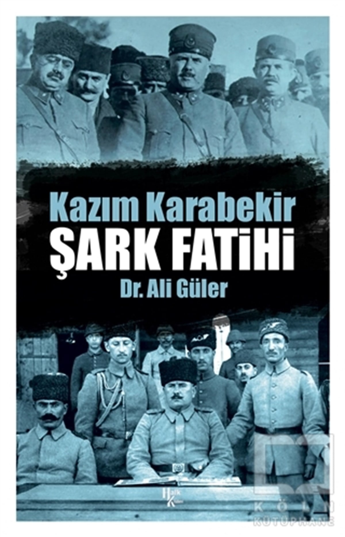 Ali GülerAraştırma - İncelemeŞark Fatihi - Kazım Karabekir