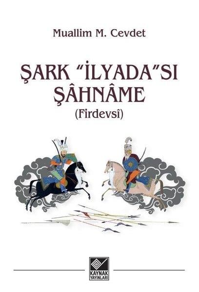 Muallim CevdetDünya KlasikleriŞark İlyada'sı Şahname (Firdevsi)