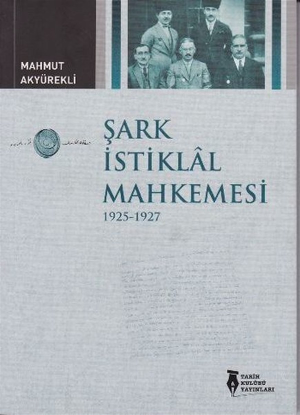 Mahmut AkyürekliTürkiye ve Cumhuriyet Tarihi KitaplarıŞark İstiklal Mahkemesi