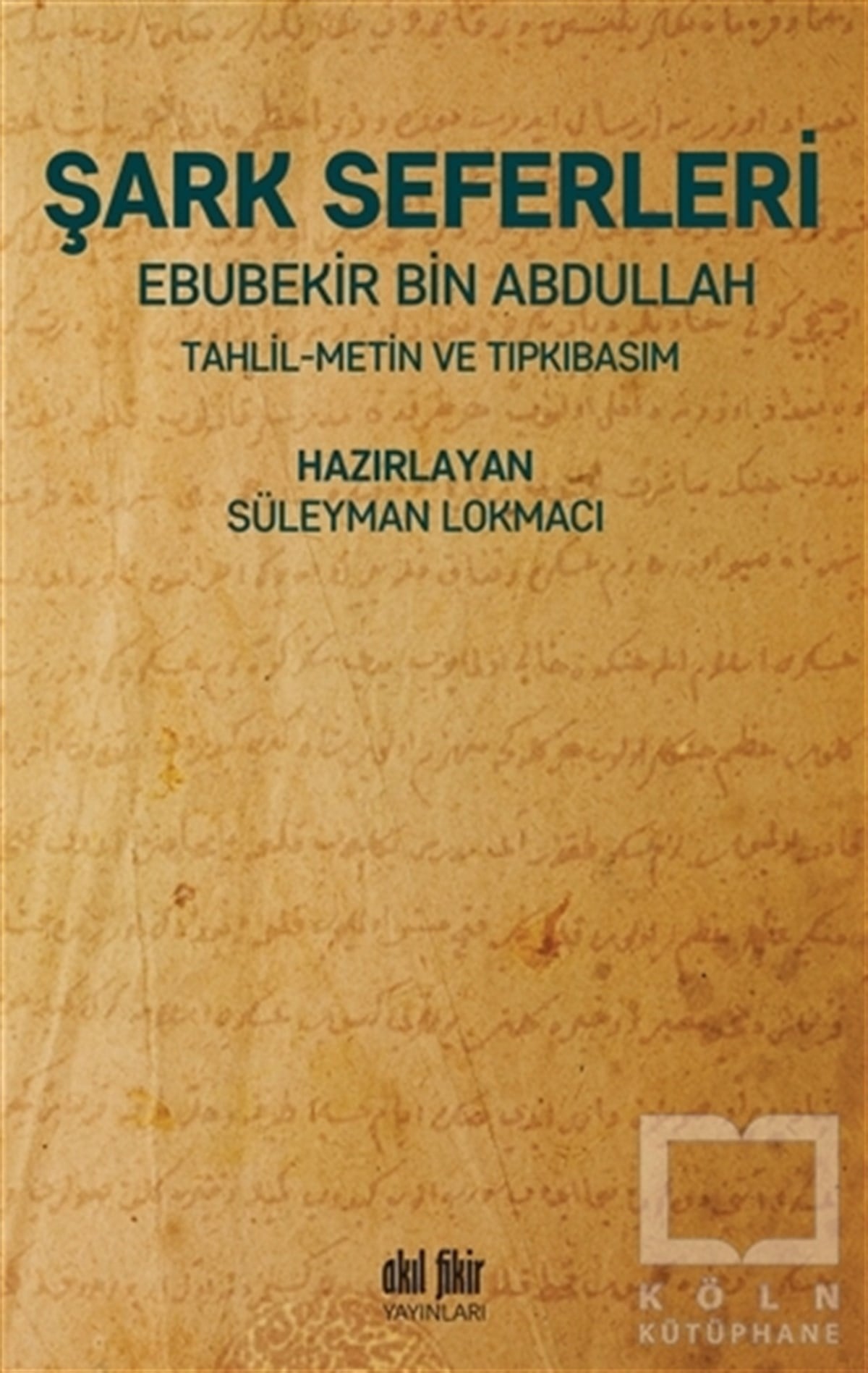 Ebubekir Bin AbdullahOsmanlı Tarihi KitaplarıŞark Seferleri