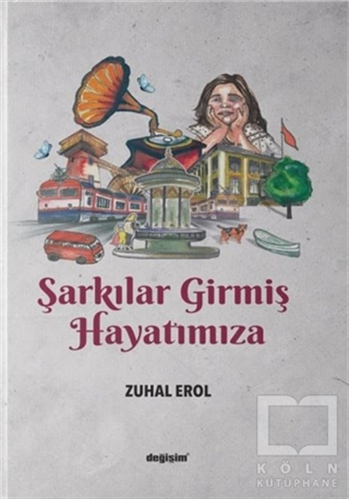 Zuhal ErolDenemeŞarkılar Girmiş Hayatımıza