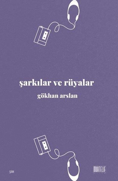Gökhan ArslanTürk ŞiiriŞarkılar ve Rüyalar