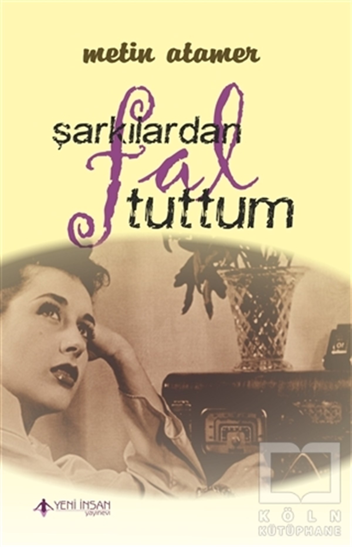 Metin AtamerSanatçılarŞarkılardan Fal Tuttum