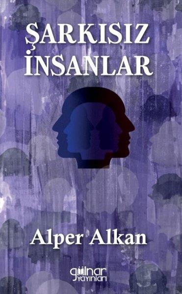 Alper AlkanHikaye (Öykü) KitaplarıŞarkısız İnsanlar