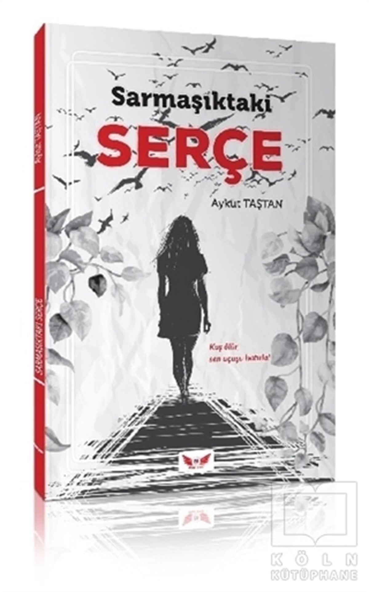 Aykut TaştanTürkçe RomanlarSarmaşıktaki Serçe