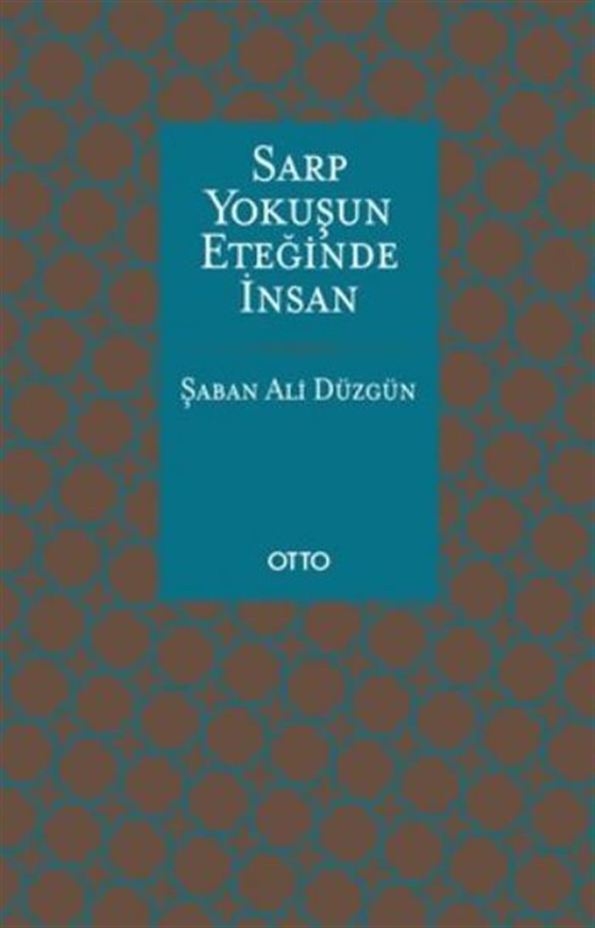 Şaban Ali Düzgünİslami KitaplarSarp Yokuşun Eteğinde İnsan