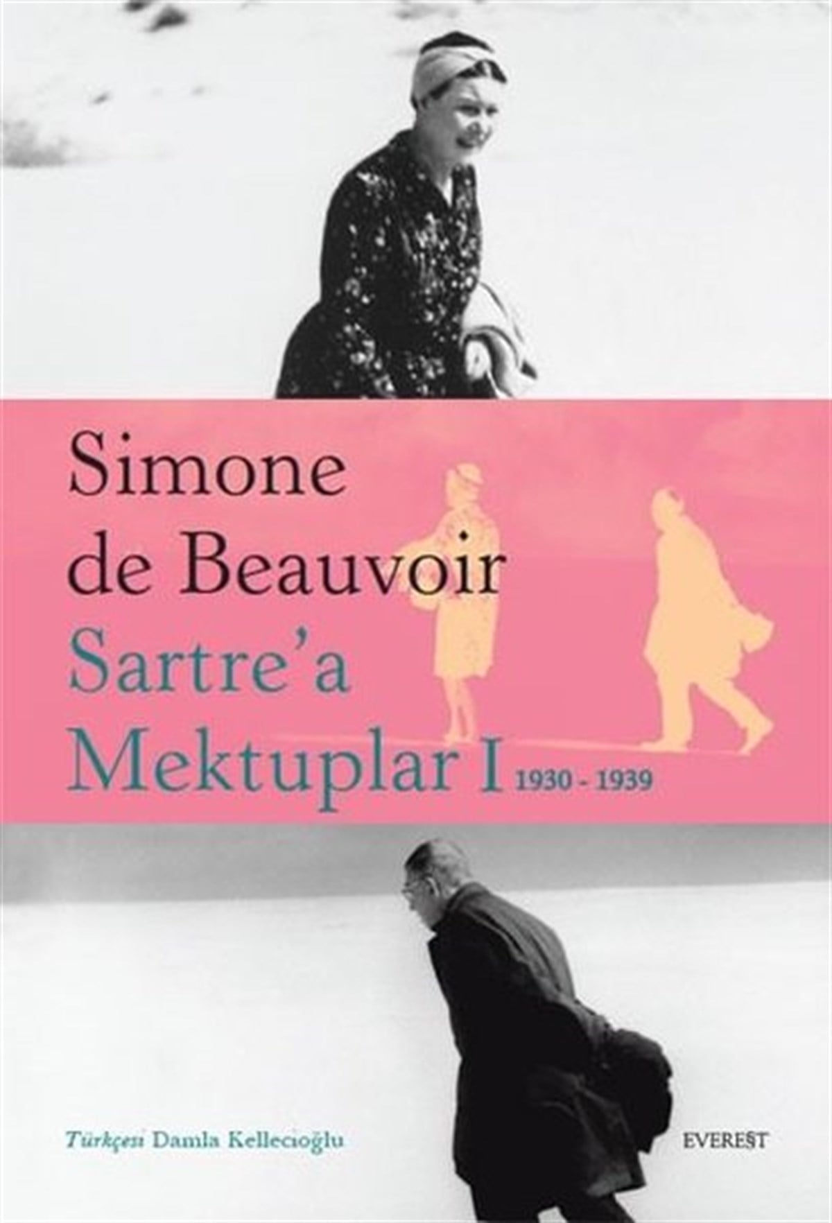 Simone de BeauvoirDünya MektupSartre'a Mektuplar-1: 1930-1939